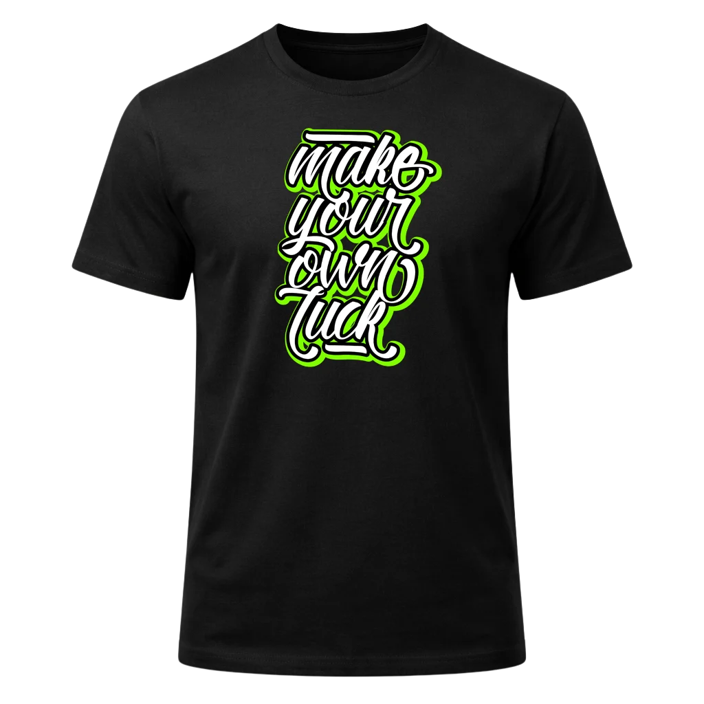 Make Your Own Luck Graphic T-Shirt