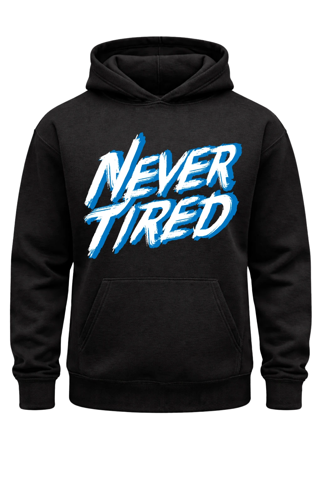 Never Tired Hoodie
