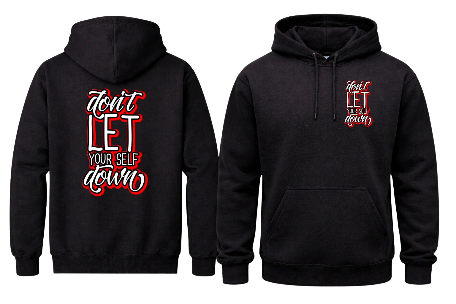 Don’t Let Yourself Down Front And Back Print Hoodie