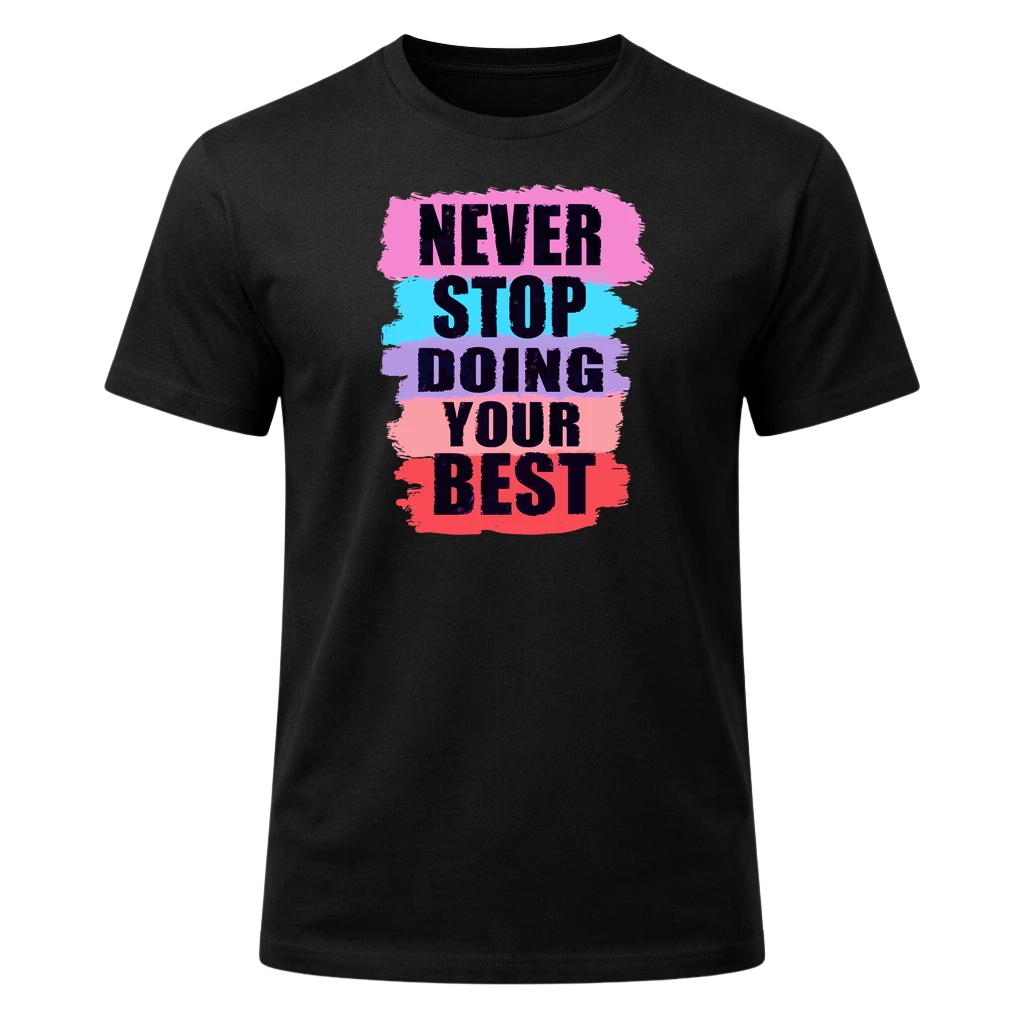 Never Stop Doing Your Best Graphic T-Shirt